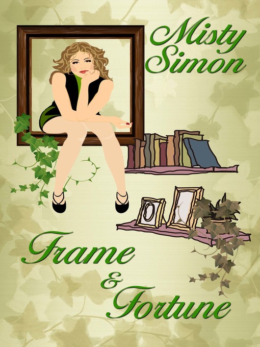 Title details for Frame and Fortune by Misty Simon - Available